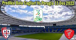 Prediksi Bola Cagliari Vs Perugia 11 Des 2022