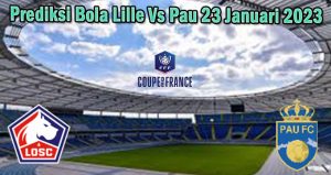 Prediksi Bola Lille Vs Pau 23 Januari 2023