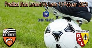 Prediksi Bola Lorient Vs Lens 10 Febuari 2023