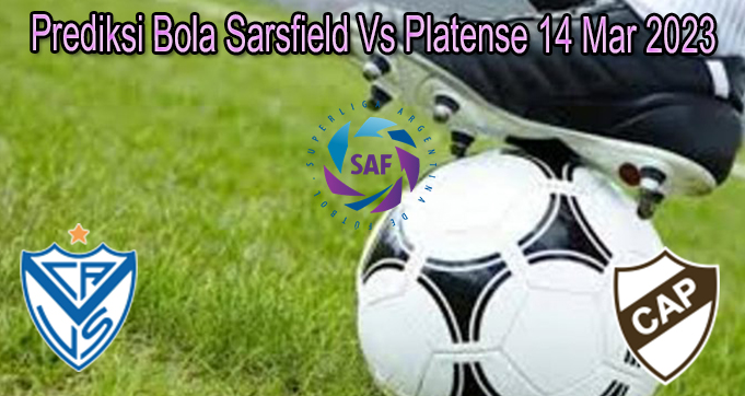 Prediksi Bola Sarsfield Vs Platense 14 Mar 2023